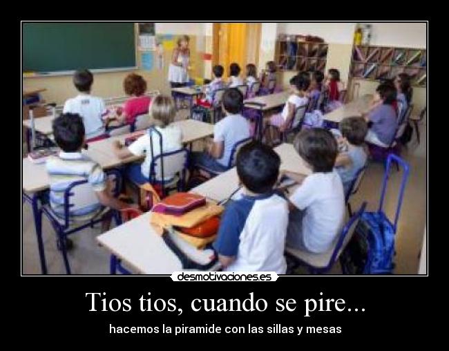 Tios tios, cuando se pire... -