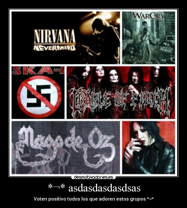 *¬* asdasdasdasdsas - Voten positivo todos los que adoren estos grupos *¬*