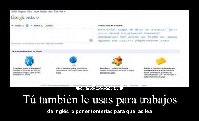 Tú también le usas para trabajos - 