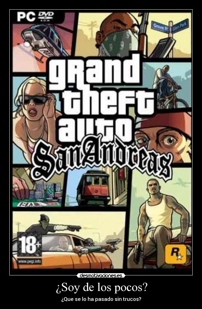 ¿Soy de los pocos? - ¿Que se lo ha pasado sin trucos?