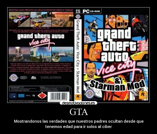 GTA - Mostrandonos las verdades que nuestros padres ocultan desde que
tenemos edad para ir solos al ciber