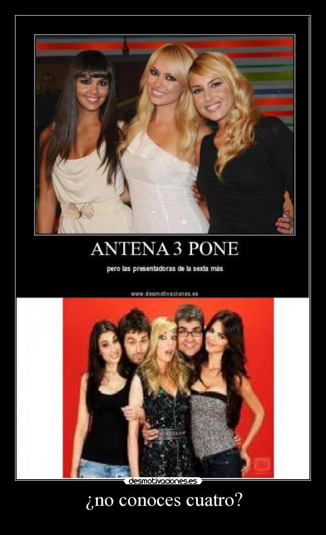 ¿no conoces cuatro? -