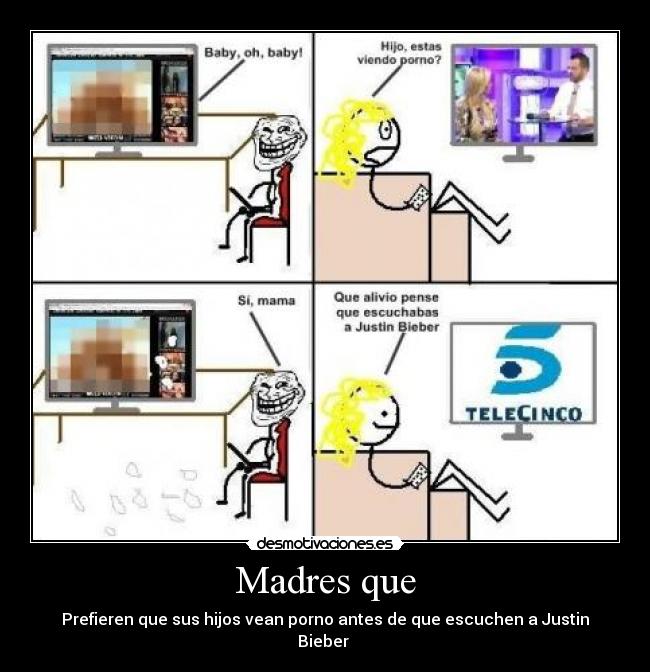 Madres que - Prefieren que sus hijos vean porno antes de que escuchen a Justin Bieber