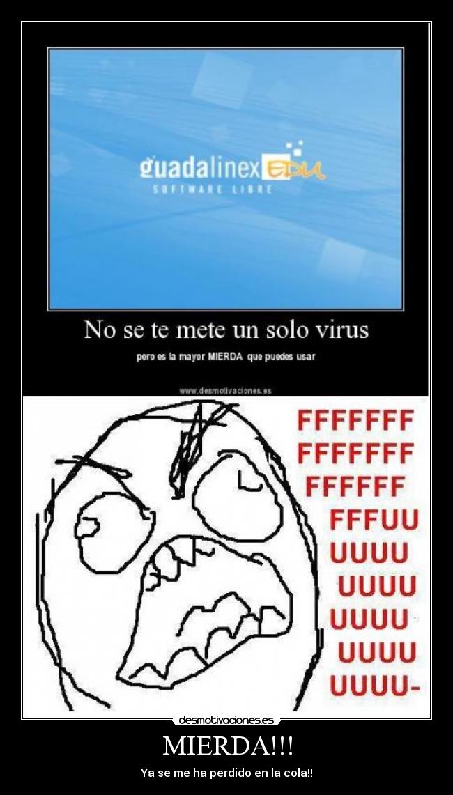 MIERDA!!! - Ya se me ha perdido en la cola!!
