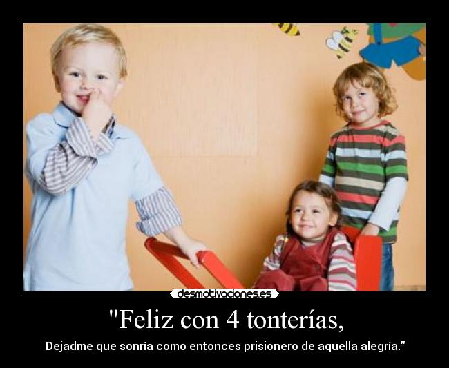 Feliz con 4 tonterías, - 