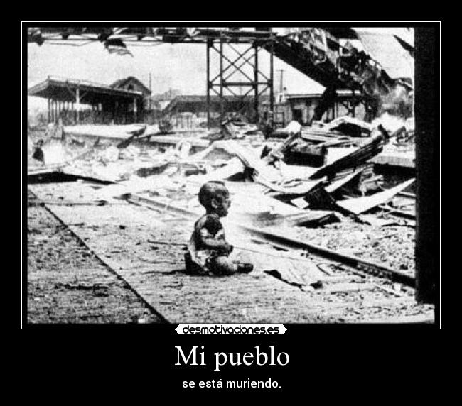 Mi pueblo - se está muriendo.