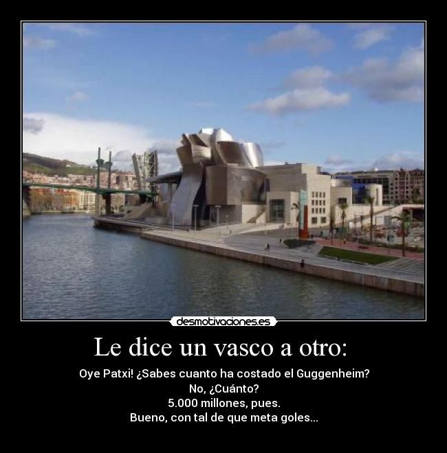 Le dice un vasco a otro:  - 