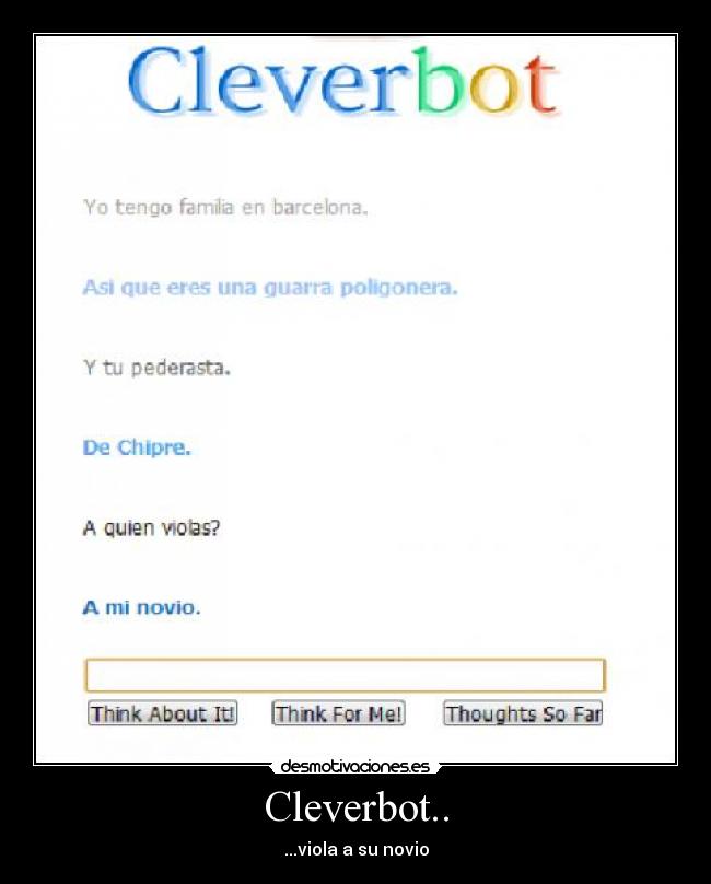 Cleverbot.. - ...viola a su novio