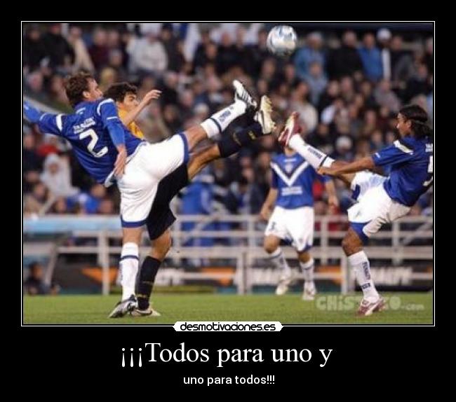 ¡¡¡Todos para uno y  - 