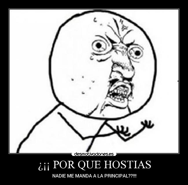 ¿¡¡ POR QUE HOSTIAS -