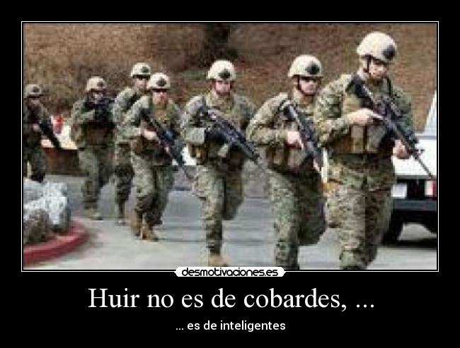 Huir no es de cobardes, ... - 