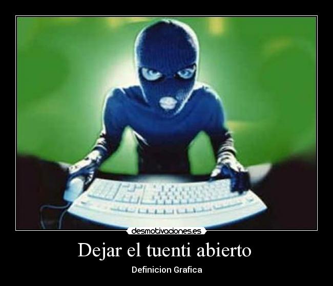 Dejar el tuenti abierto - Definicion Grafica
