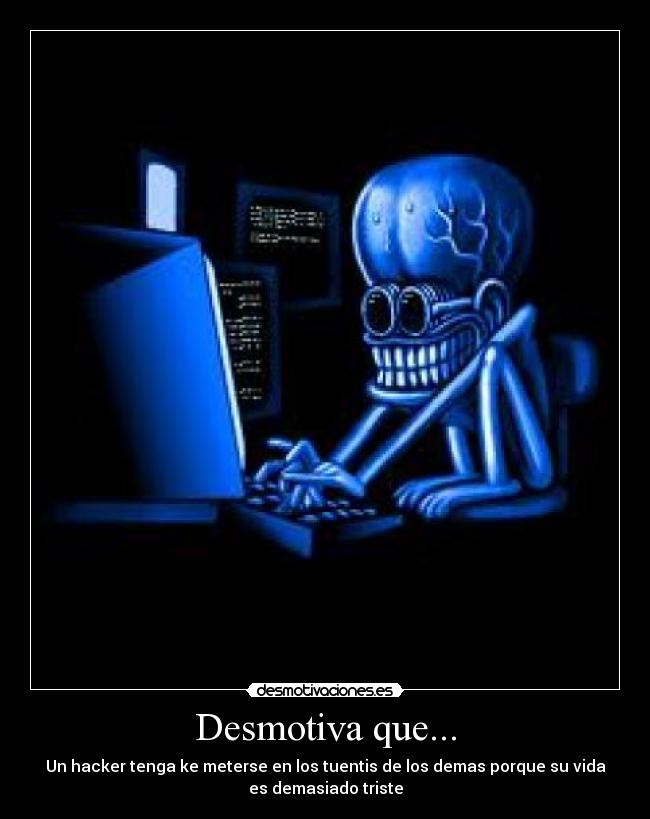 carteles hacker desmotivaciones