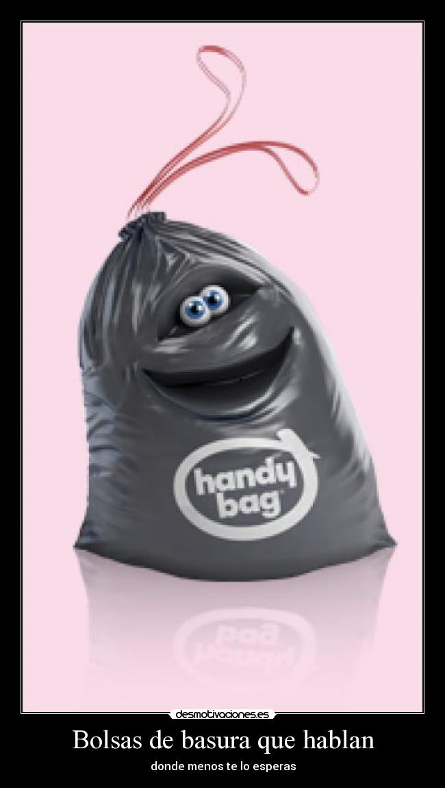 Bolsas de basura que hablan - donde menos te lo esperas