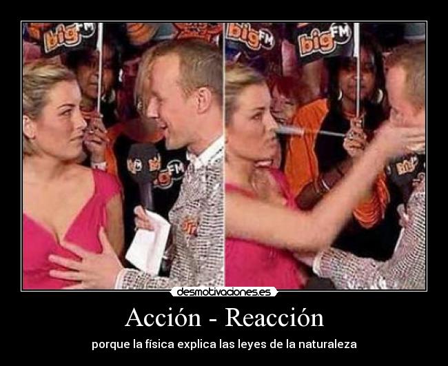 Acción - Reacción -