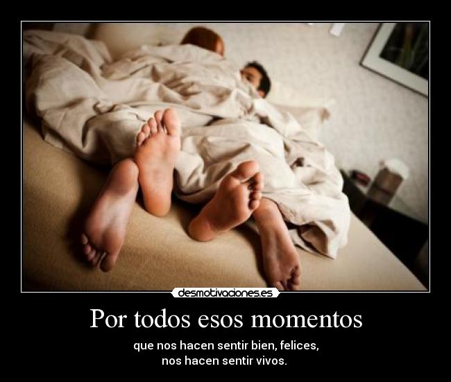 Por todos esos momentos -