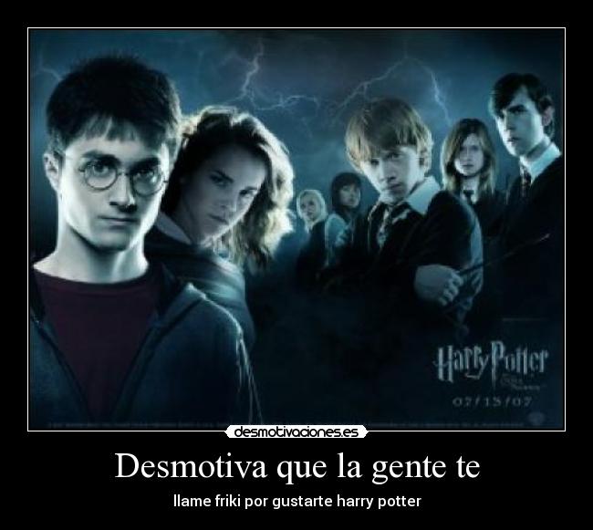 Desmotiva que la gente te -