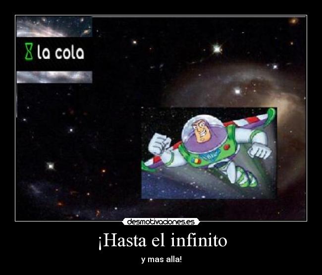 ¡Hasta el infinito - y mas alla!