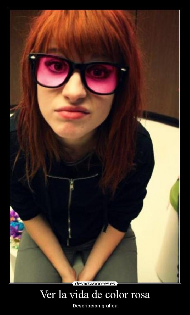 Ver la vida de color rosa -