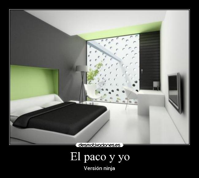 El paco y yo - Versión ninja