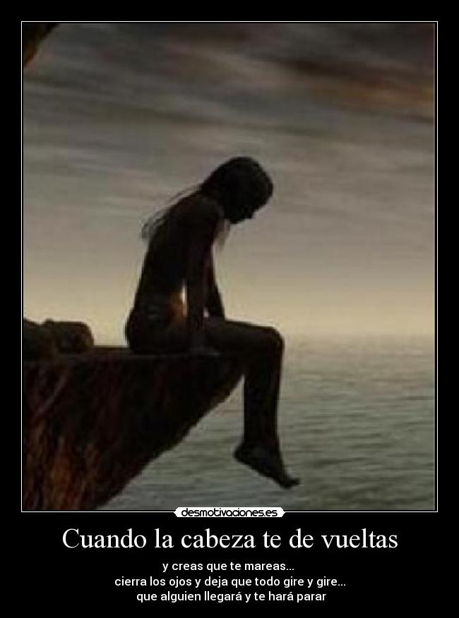 Cuando la cabeza te de vueltas - 