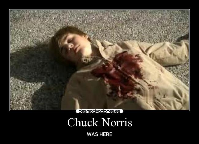 Chuck Norris - WAS HERE
