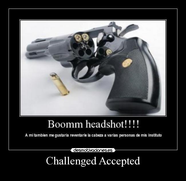 Challenged Accepted -