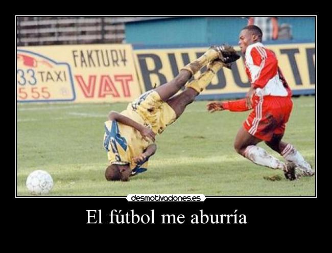 El fútbol me aburría - 