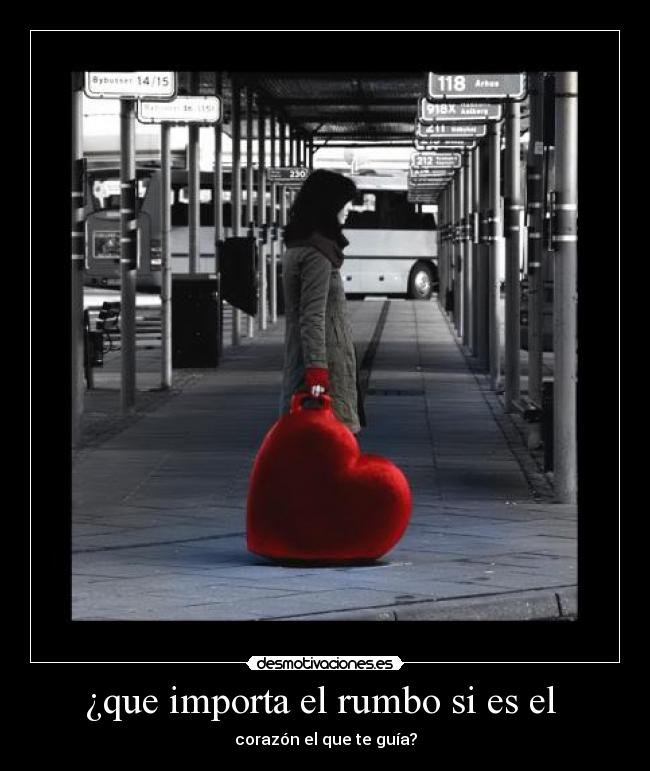 ¿que importa el rumbo si es el -