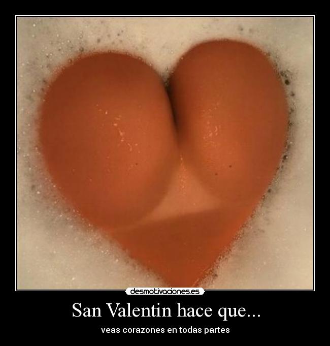 San Valentin hace que... - veas corazones en todas partes