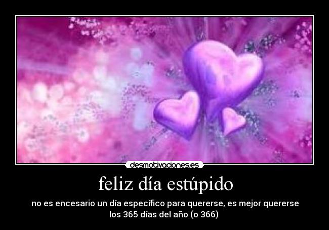 feliz día estúpido - 