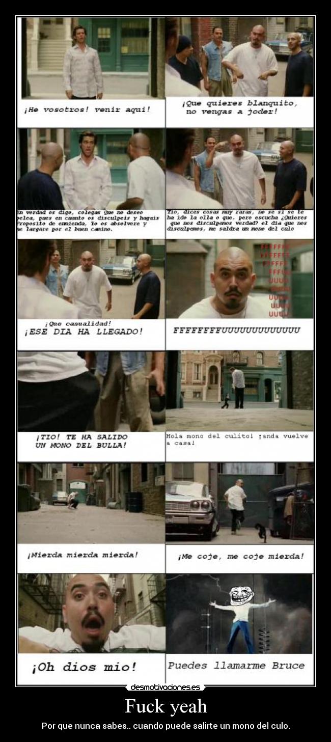 Fuck yeah - Por que nunca sabes.. cuando puede salirte un mono del culo.