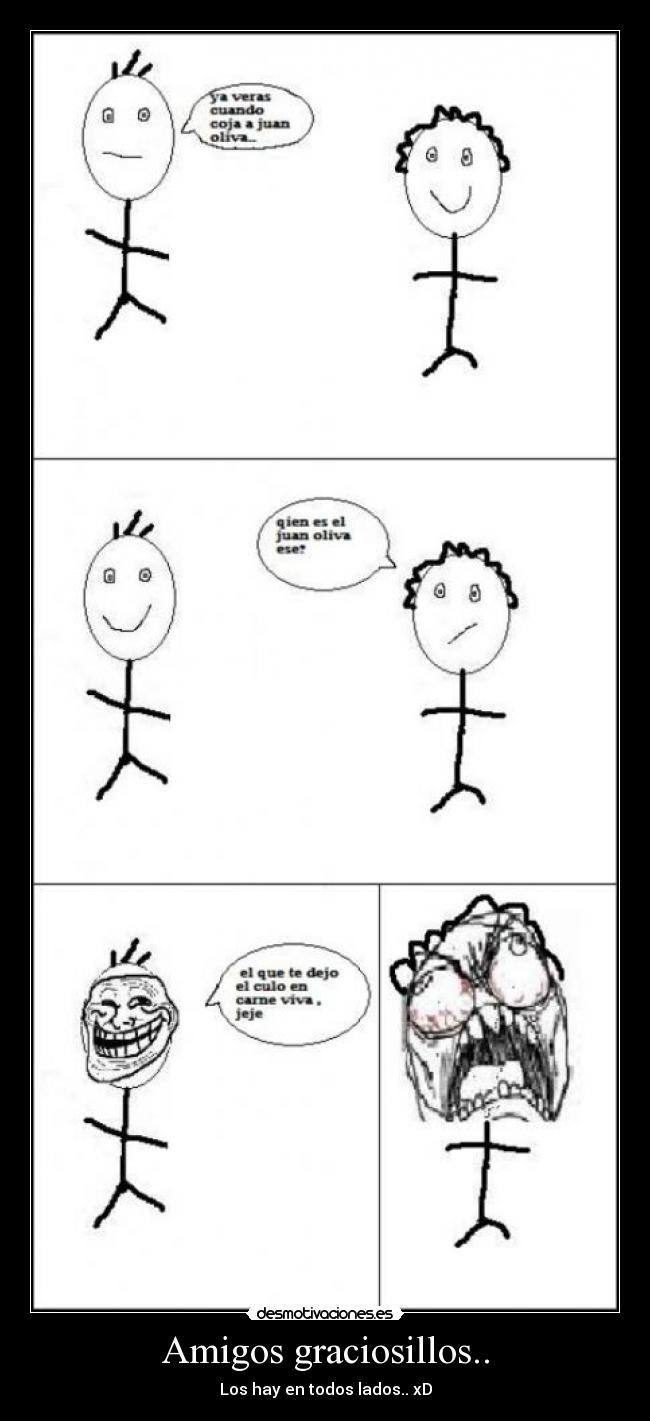 Amigos graciosillos.. - Los hay en todos lados.. xD