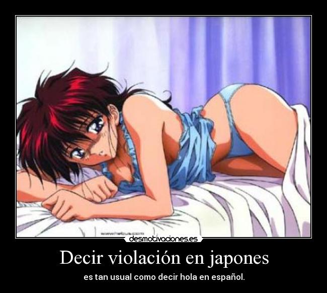 Decir violación en japones - es tan usual como decir hola en español.