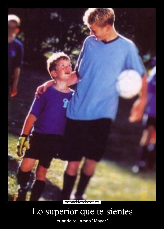 Lo superior que te sientes -