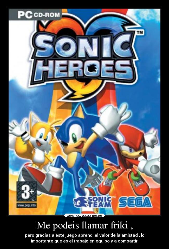 Me podeis llamar friki , -