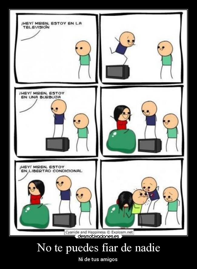 No te puedes fiar de nadie - 