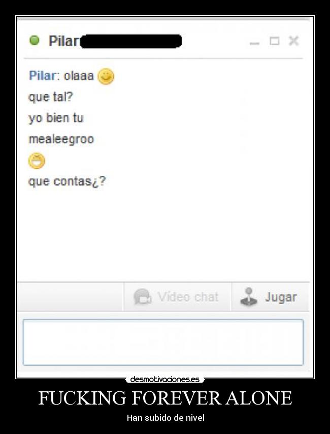 FUCKING FOREVER ALONE -