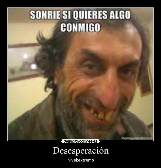 Desesperación - Nivel:extremo