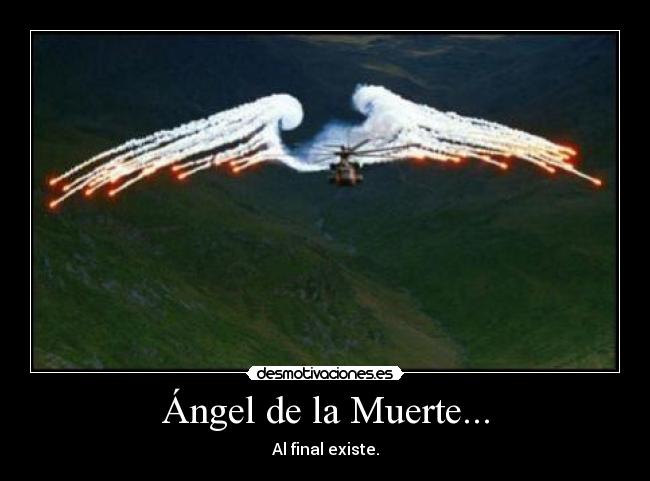 Ángel de la Muerte... -