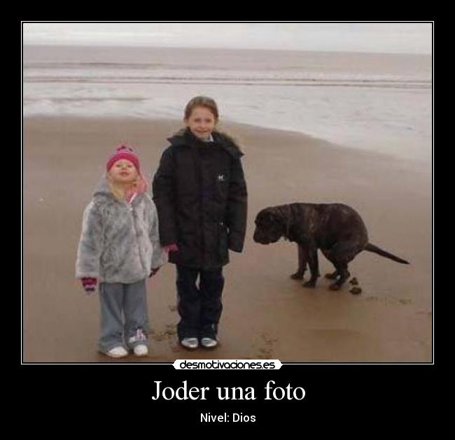 Joder una foto - Nivel: Dios