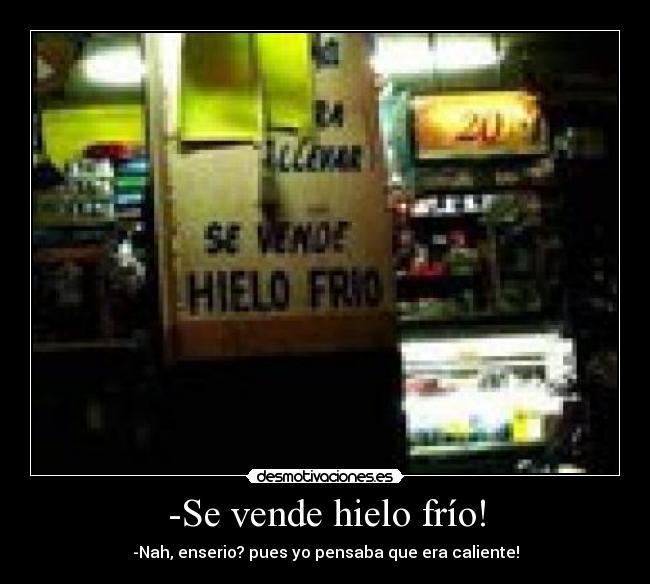 carteles vende hielo frio desmotivaciones