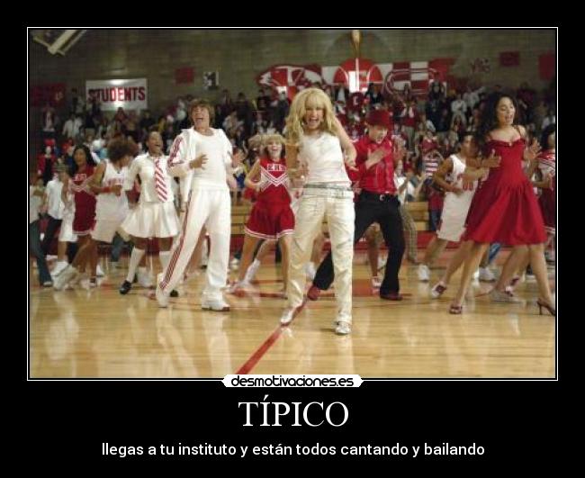 TÍPICO - llegas a tu instituto y están todos cantando y bailando