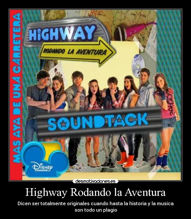 Highway Rodando la Aventura - Dicen ser totalmente originales cuando hasta la historia y la musica
son todo un plagio