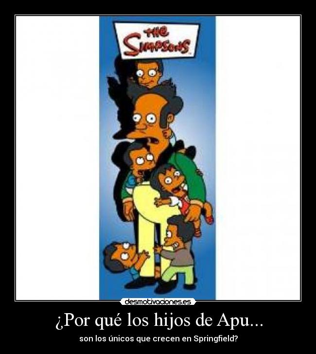 carteles hijos apu crecer unicos springfield los simpsons desmotivaciones