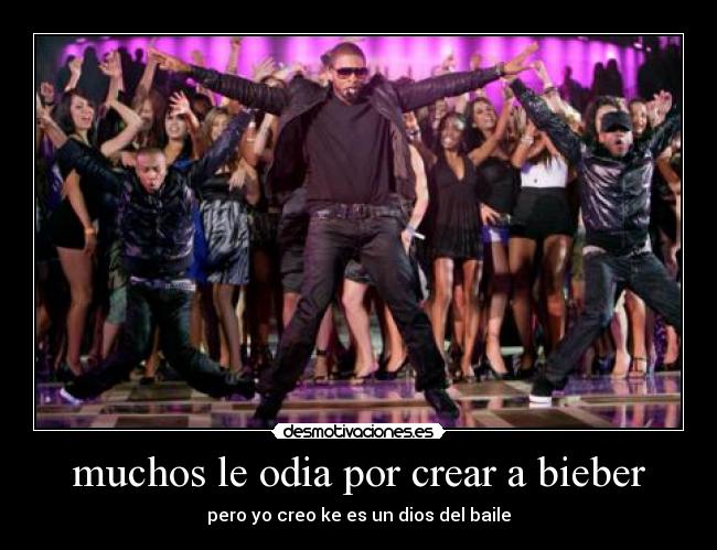 muchos le odia por crear a bieber -