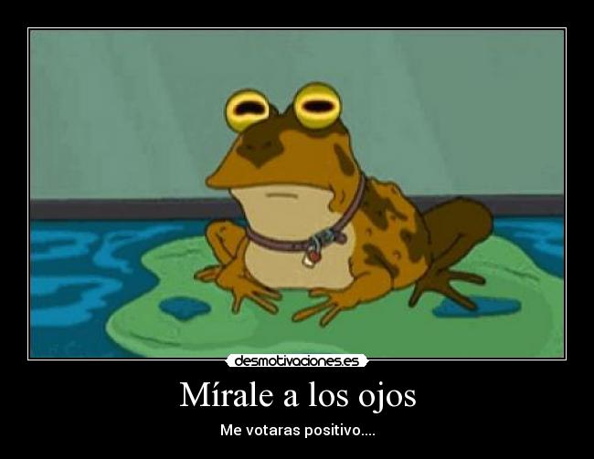 Mírale a los ojos -