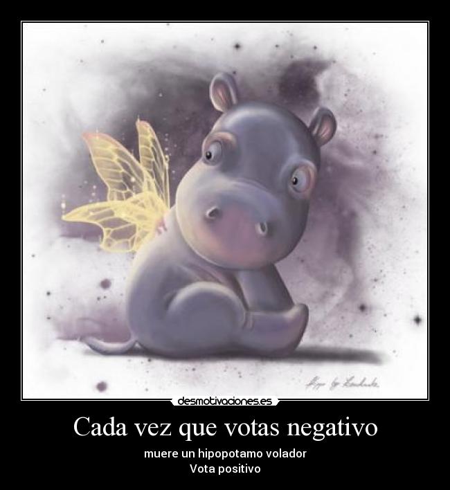 Cada vez que votas negativo -