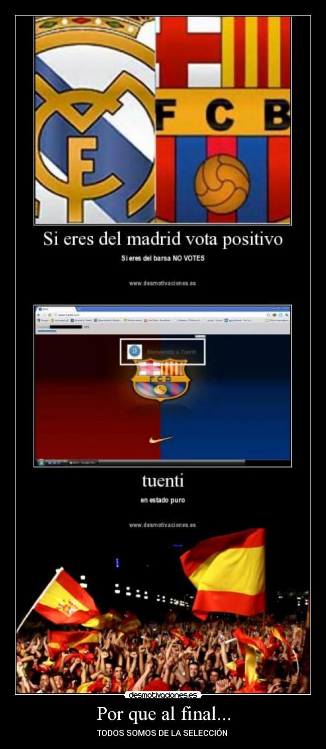 Por que al final... - TODOS SOMOS DE LA SELECCIÓN 