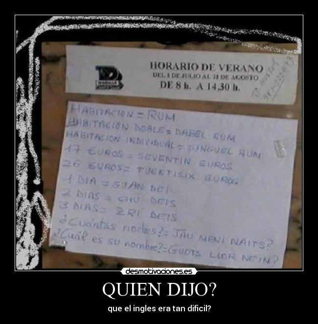 QUIEN DIJO? - que el ingles era tan dificil?